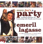 Every Day's a Party: Louisiana Recipes for Celebrating with Family and Friends